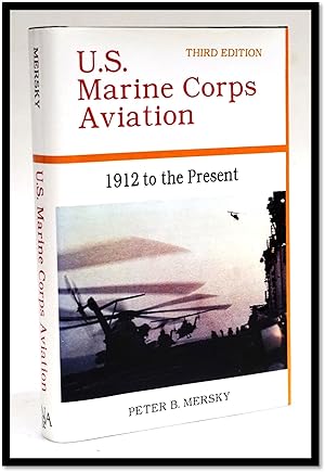 U.S. Marine Corps Aviation: 1912 To the Present