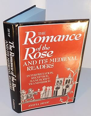 THE ROMANCE OF THE ROSE and its medieval readers, interpretation, reception, manuscript, transmis...