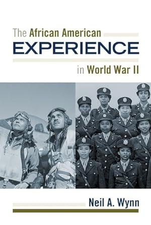 The African American Experience during World War II (The African American Experience Series)