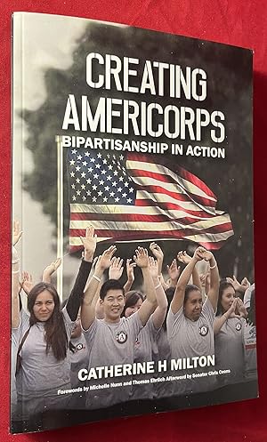 Creating Americorps: Bipartisanship in Action (SIGNED FIRST EDITION)