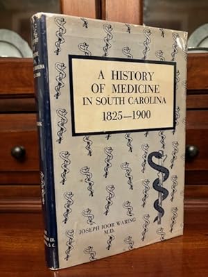 A History of Medicine In South Carolina 1825-1900