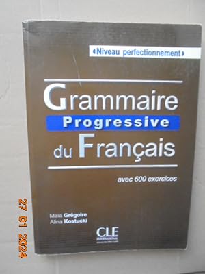 Grammaire Progressive Du Français - Avec 600 Exercices (Perfectionnement)