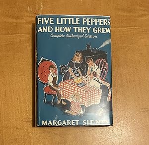 Five Little Peppers and How They Grew, Complete Authorized Edition