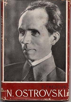 Nicolas Ostrovski, 1904-1936. Essai biographique
