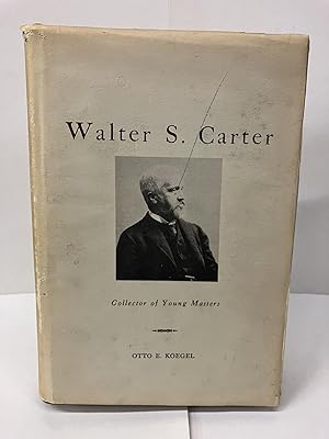 Walter S. Carter: Collector of Young Masters