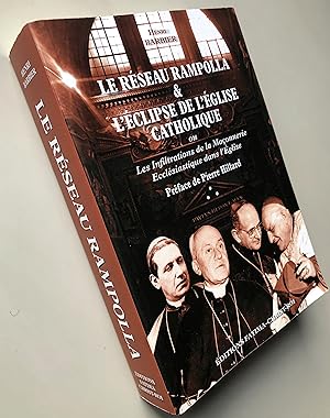 Le réseau Rampolla et l'éclipse de l'église catholique ou les infiltrations de la Maçonnerie eccl...