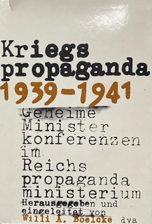 Kriegspropaganda 1939-1941. Geheime Ministerkonferenzen im Reichspropagandaministerium.