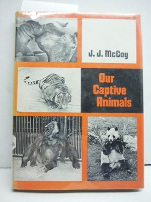 Our Captive Animals, 1st Edition Hardcover, 1970