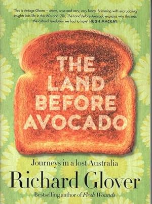 The Land Before Avocado: Journeys In A lost Australia