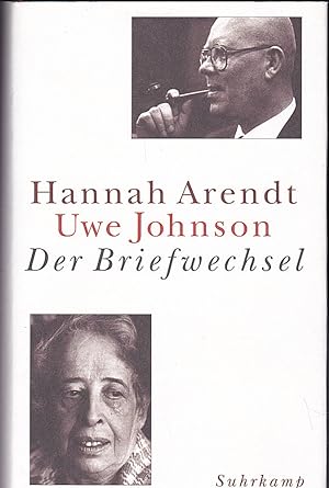 Hannah Arendt - Uwe Johnson: Der Briefwechsel 1967-1975