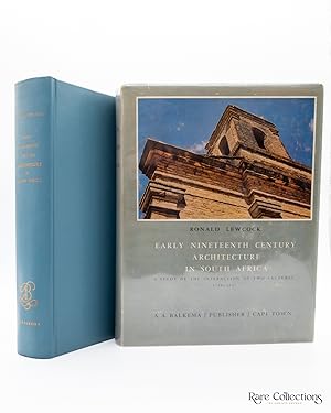 Early Nineteenth Century Architecture in South Africa: a Study in the Interaction of Two Cultures...