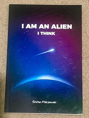 I Am Alien I Think