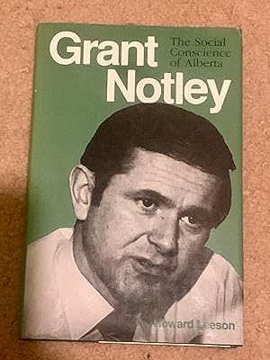 Grant Notley: The Social Conscience of Alberta