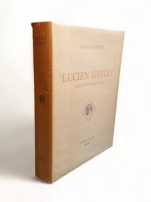 Lucien Guitry raconté par son fils. Illustré par des photographies.
