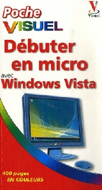 D?buter en micro avec Windows Vista - Paul McFedries