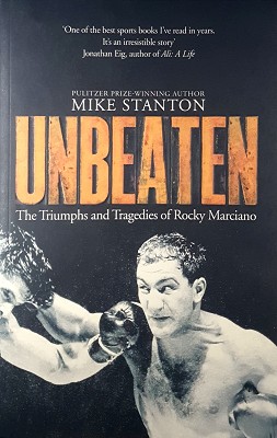 Unbeaten: The Triumphs And Tragedies Of Rocky Marciano