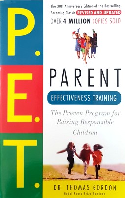 Parent Effectiveness Training: The Proven Program For Raising Responsible Children