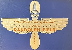 The West Point of the Air in Pictures: Randolph Field Texas