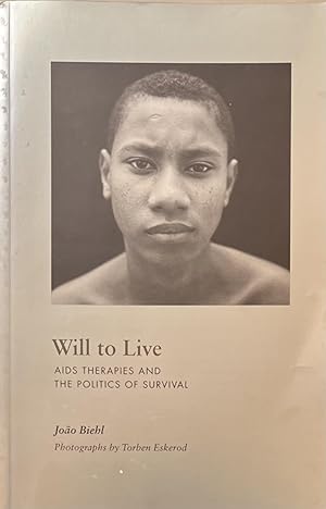 Will to Live: Aids Therapies and The Politics of Survival