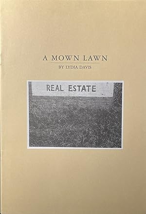 A Mown Lawn Published as Part of the Imperfect Union of McSweeney's Quarterly Issue No. 4 Late Wi...