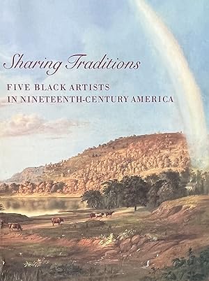 Sharing Traditions: Five Black Artists in Nineteenth-Century America