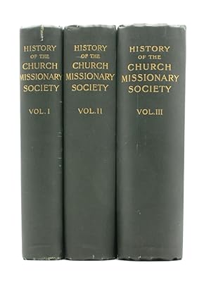 The History of the Church Missionary Society: Its Environment, its Men and its Work (Complete 3 v...