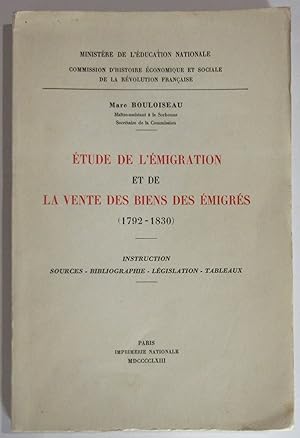 Etude de l'Emigration et de la Vente des Biens des Emigrés ( 1792 - 1830 ) : Instruction - Source...