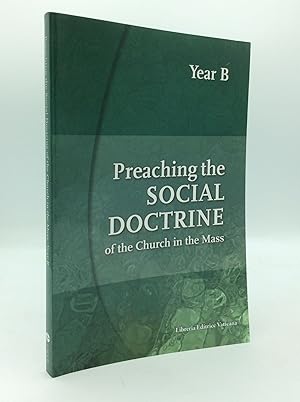 PREACHING THE SOCIAL DOCTRINE OF THE CHURCH IN THE MASS: YEAR B.