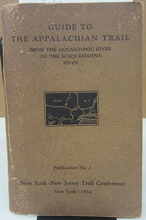 Guide to the Appalachian Trail: From the Housatonic River in Connecticut to the Susquehanna River...