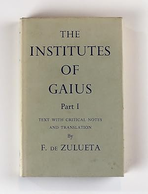 The Institutes of Gaius Part I Text with Critical Notes and Translation