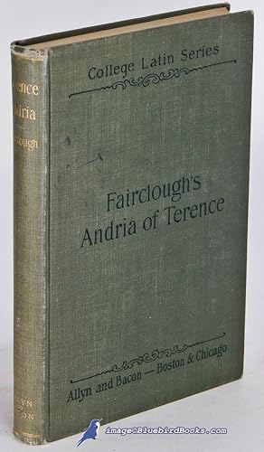 Fairclough's Andria of Terence (Allyn and Bacon College Latin series)