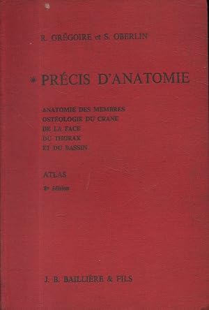 Précis d'anatomie. (En 2 volumes). Anatomie des membres, ostéologie du crâne, de la face, du thor...