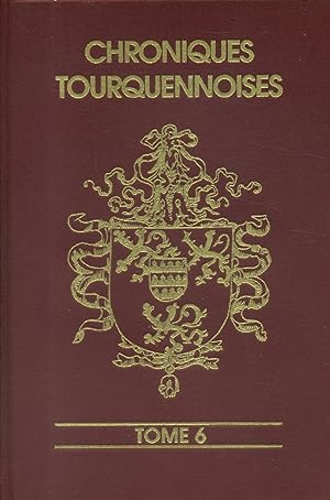 Chroniques tourquenoises, tome VI seul : Tourcoing au temps de la toison d'or autour de la Franch...