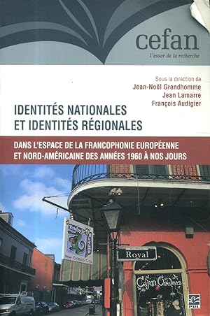 Identités nationales et identités régionales. Dans l'espace de la francophonie européenne et nord...