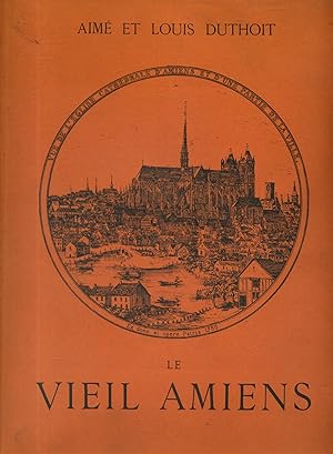 Le vieil Amiens dessiné d'après nature. Réédition du recueil publié en 1874, typographie Jeunet à...
