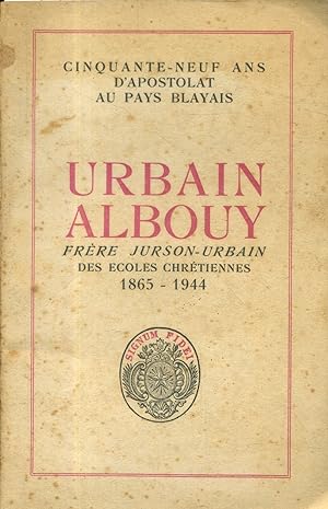 Urbain Albouy, frère Jurson-Urbain, des Écoles chrétiennes, 1865-1944. Discours prononcés aux obs...
