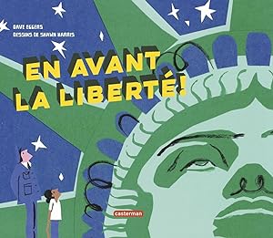 En Avant la Liberté !: UNE HISTOIRE DE LA STATUE LA PLUS CELEBRE DU MONDE