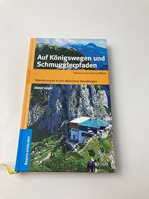 Auf Königswegen und Schmugglerpfaden - Wanderungen in den Münchner Hausbergen