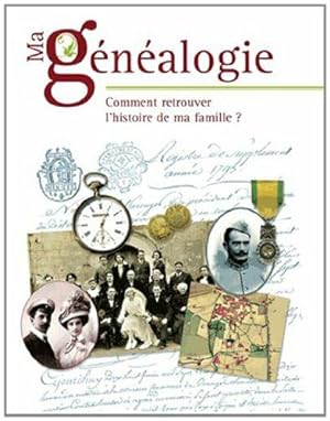 Ma généalogie: Comment retrouver l'histoire de ma famille