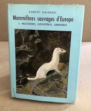 Mammifères sauvages d'europe 1 : insectivores chéiroptères carnivores