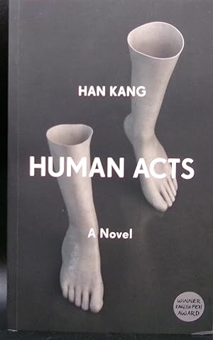 HUMAN ACTS: A Novel
