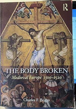 The Body Broken: Medieval Europe 1300–1520 (Routledge History of the Middle Ages)