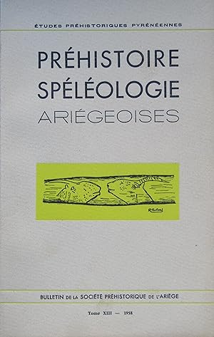 PRÉHISTOIRE SPÉLÉOLOGIE ARIÉGEOISES Tome XIII Année 1958