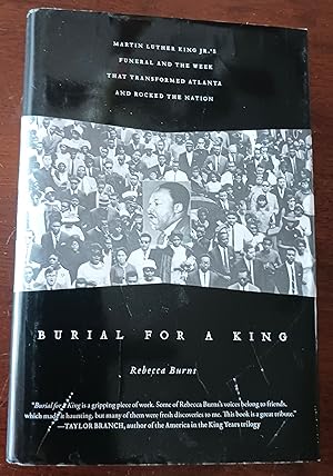 Burial for a King: Martin Luther King Jr.'s Funeral and the Week that Transformed Atlanta and Roc...
