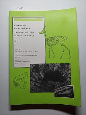 Kebara Cave, Mt. Carmel, Israel : The Middle And Upper Paleolithic Archaeology: The Middle and Up...