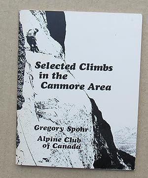 Selected Climbs In The Canmore Area -- 1976 FIRST EDITION