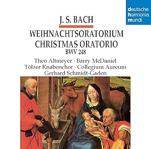 Weihnachtsoratorium, Christmas Oratorio BWV 248. Theo Altmeyer, Barry McDaniel, Tölzer Knabenchor...
