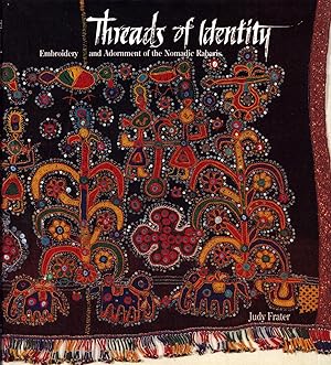 Threads of Identity : Embroidery and Adornment of the Nomadic Rabaris
