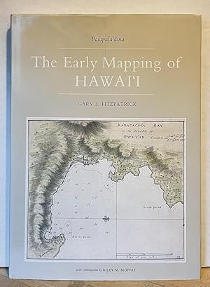 The Early Mapping of Hawai'i, Volume 1: Palapala'aina