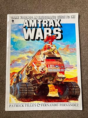 Dark Visions: Illustrated Guide to the "Amtrak Wars"